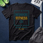 Mediocre Fitness Co. T-Shirt