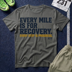 Recovery Running T-Shirt — "Every Mile Is For Recovery. Every Step Is Progress."