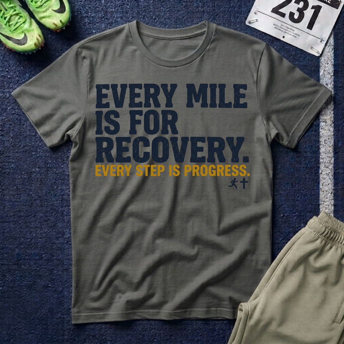 Recovery Running T-Shirt — "Every Mile Is For Recovery. Every Step Is Progress."