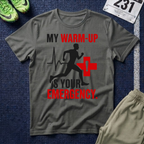 T-Shirt — "My Warm-Up Is Your Emergency" Runner Paramedic Rescue Tee