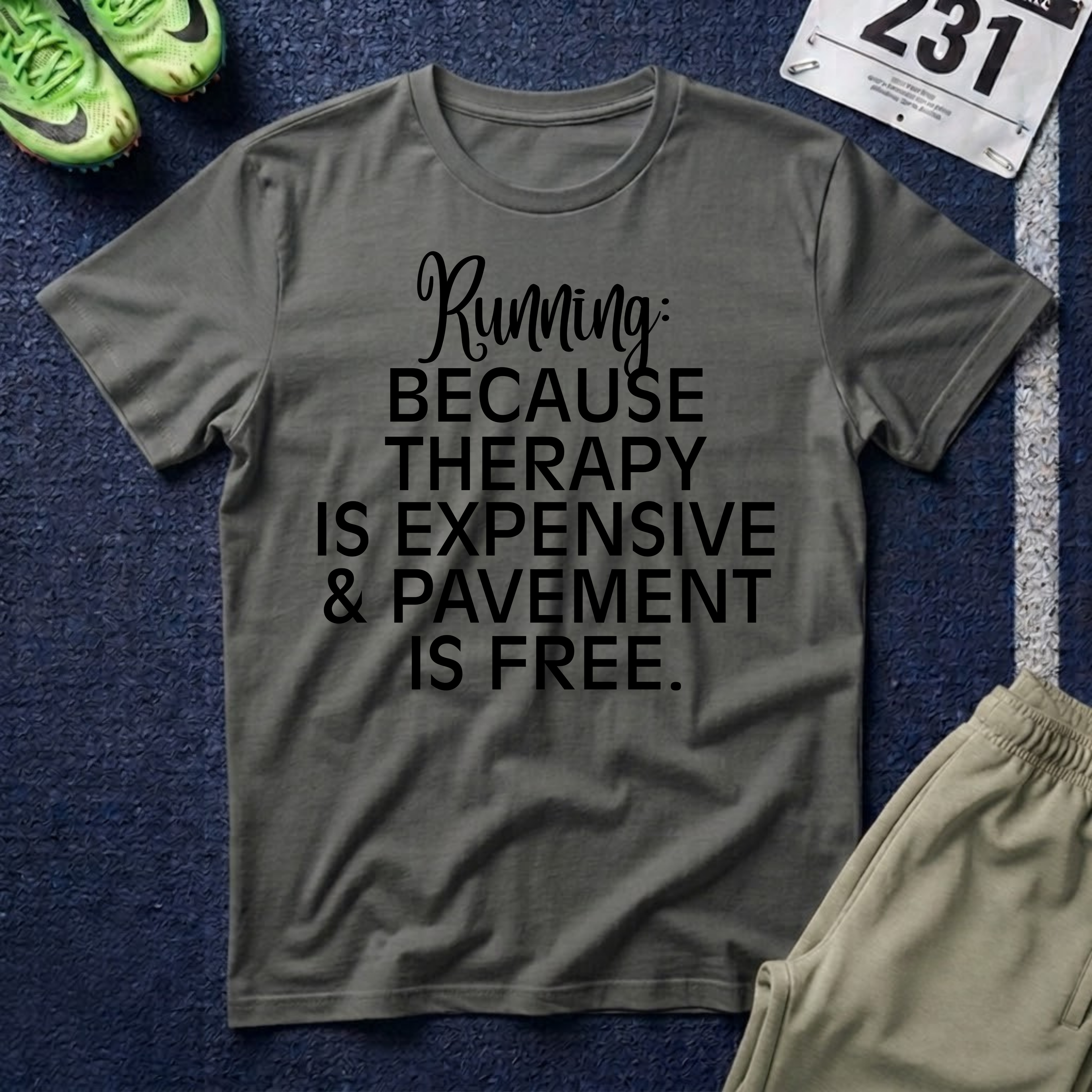 Running: Because Therapy Is Expensive T-Shirt