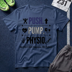 Push. Pump. Physio. T-Shirt — Physical Therapy Tee