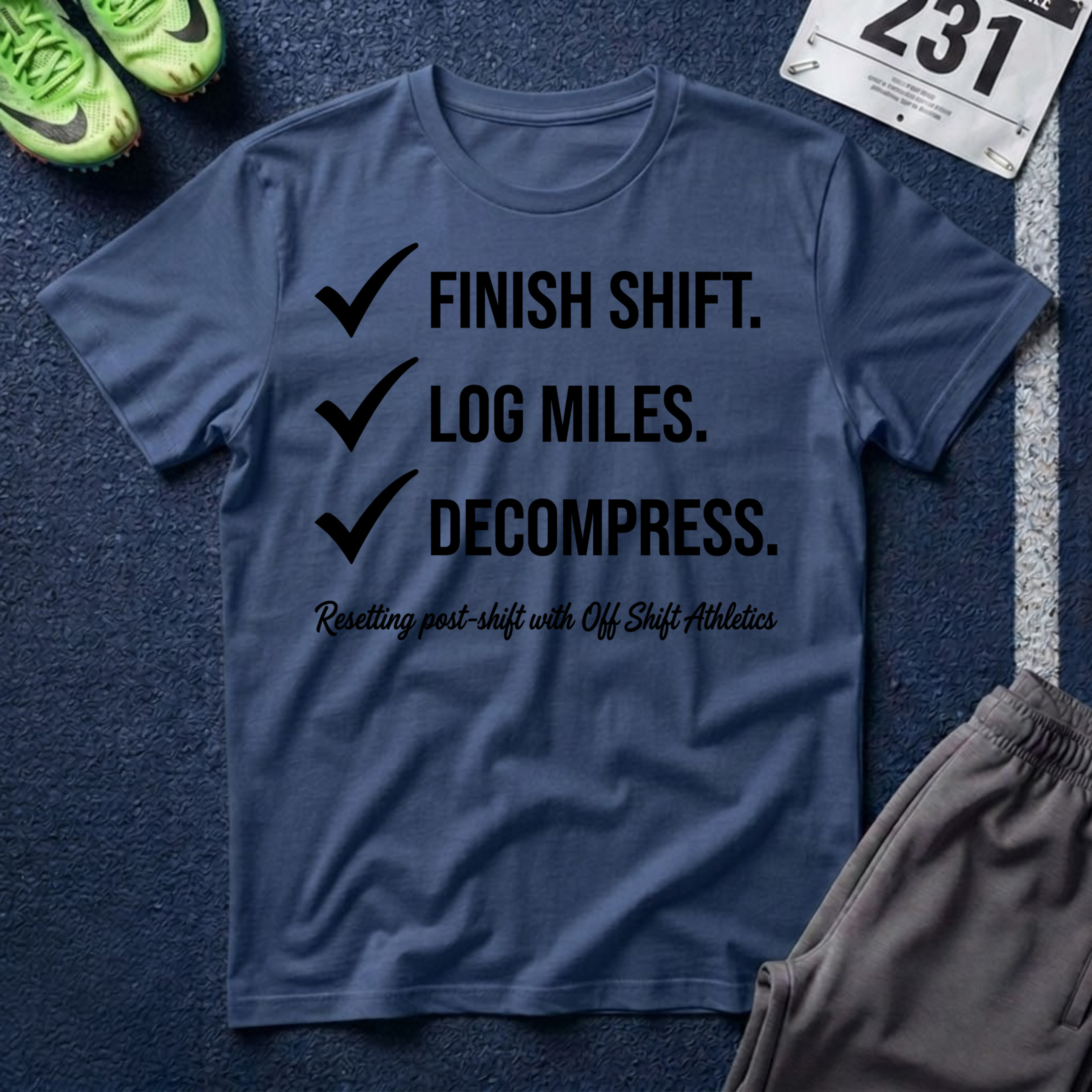 Finish Shift Checklist T-Shirt — ‘Finish Shift. Log Miles. Decompress.’ Casual Workday Tee for Nurses & Shift Workers
