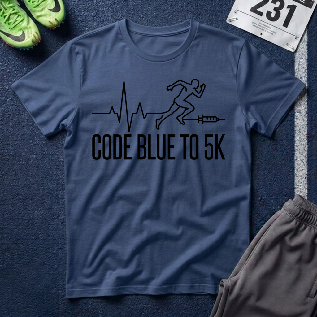 Code Blue to 5K T-Shirt — Nurse/Paramedic/Respiratory Run Squad Medical