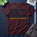 Recovery Running T-Shirt — "Every Mile Is For Recovery. Every Step Is Progress."