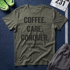 Coffee. Care. Conquer. T-Shirt — Motivational Tee for the Everyday Hustle