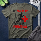 T-Shirt — "My Warm-Up Is Your Emergency" Runner Paramedic Rescue Tee
