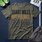 Chart Miles Not Feelings T-Shirt - Healthcare/Runner Tee