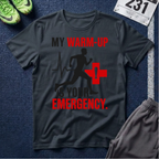 T-Shirt — "My Warm-Up Is Your Emergency" Runner Paramedic Rescue Tee
