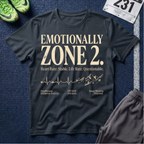 Emotionally Zone 2 T‑Shirt — "Heart Rate: Stable. Life Rate: Questionable."