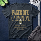 Pager Off. Garmin On. T-Shirt - Off Shift Athletics