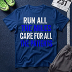 Nurse Runner T-Shirt — "Run All the Miles, Care for All the Patients" Motivational Tee