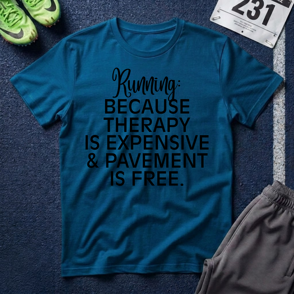 Running: Because Therapy Is Expensive T-Shirt