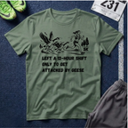 T‑Shirt — “Left a 12‑Hour Shift Only to Get Attacked by Geese” 5K Runner Tee