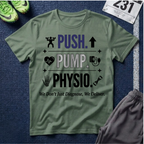 Push. Pump. Physio. T-Shirt — Physical Therapy Tee
