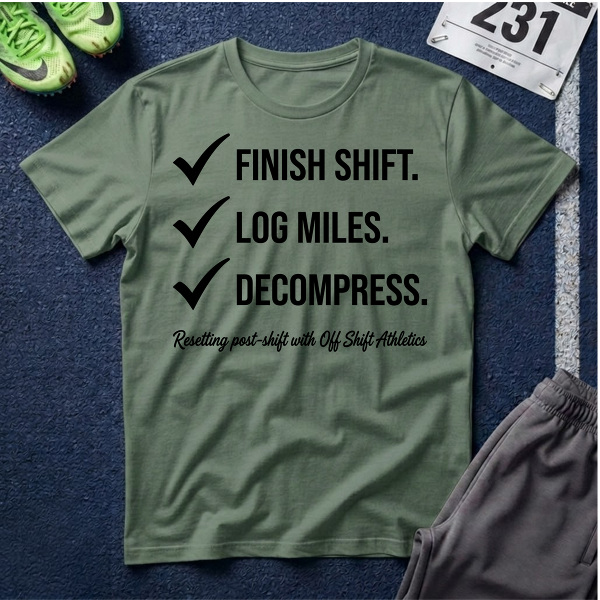 Finish Shift Checklist T-Shirt — ‘Finish Shift. Log Miles. Decompress.’ Casual Workday Tee for Nurses & Shift Workers
