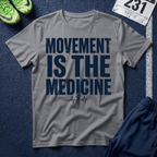 Movement Is The Medicine T-Shirt