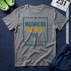 Mediocre Fitness Co. T-Shirt