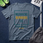 Mediocre Runners Co. T-Shirt — Running Shirt for Casual Joggers & Gym