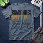 Chart Miles Not Feelings T-Shirt - Healthcare/Runner Tee
