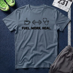 Fuel. Work. Heal. T-Shirt — Coffee, Fitness & Healthcare Tee