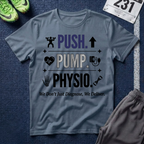 Push. Pump. Physio. T-Shirt — Physical Therapy Tee
