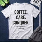 Coffee. Care. Conquer. T-Shirt — Motivational Tee for the Everyday Hustle