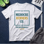 Mediocre Runners Co. T-Shirt — Running Shirt for Casual Joggers & Gym