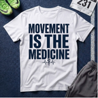 Movement Is The Medicine T-Shirt