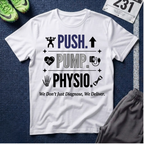 Push. Pump. Physio. T-Shirt — Physical Therapy Tee